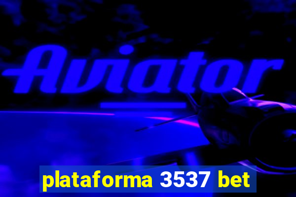 plataforma 3537 bet